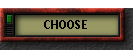 CHOOSE